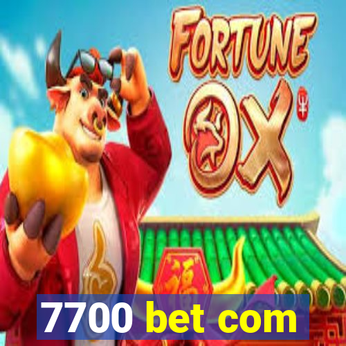 7700 bet com